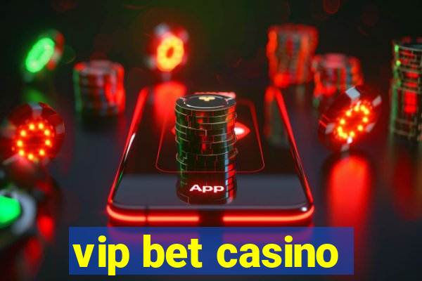 vip bet casino